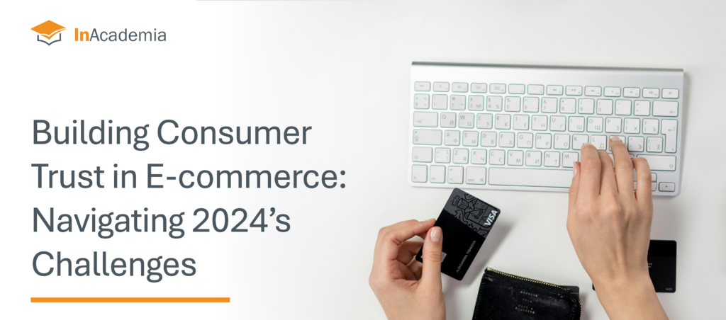 Building consumer trust in E-commerce: Navigating 2024's challenges ...